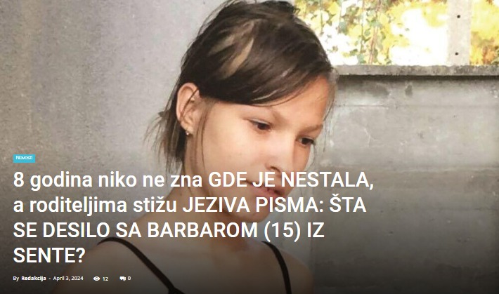 8 godina niko ne zna GDE JE NESTALA, a roditeljima stižu JEZIVA PISMA: ŠTA SE DESILO SA BARBAROM (15) IZ SENTE?