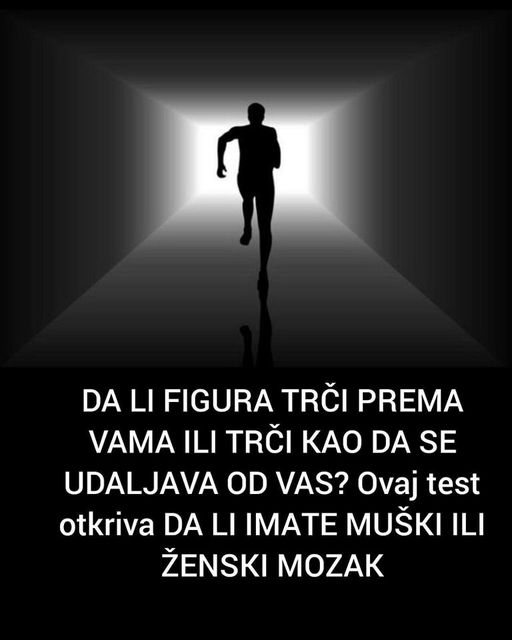 DA LI FIGURA TRČI PREMA VAMA ILI TRČI KAO DA SE UDALJAVA OD VAS? Ovaj test otkriva DA LI IMATE MUŠKI ILI ŽENSKI MOZAK