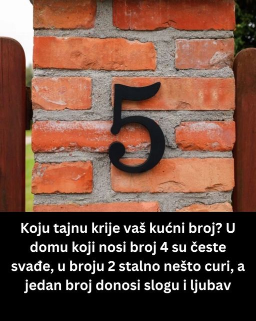 Koju tajnu krije vaš kućni broj? U domu koji nosi broj 4 su česte svađe, u broju 2 stalno nešto curi, a jedan broj donosi slogu i ljubav