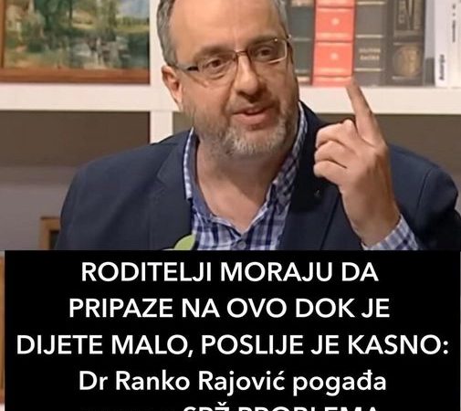 RODITELJI MORAJU DA PRIPAZE NA OVO DOK JE DIJETE MALO, POSLIJE JE KASNO: Dr Ranko Rajović pogađa pravo u SRŽ PROBLEMA