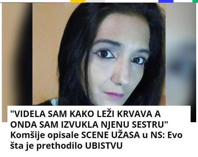 “VIDELA SAM KAKO LEŽI KRVAVA A ONDA SAM IZVUKLA NJENU SESTRU” Komšije opisale SCENE UŽASA u NS: Evo šta je prethodilo UBISTVU