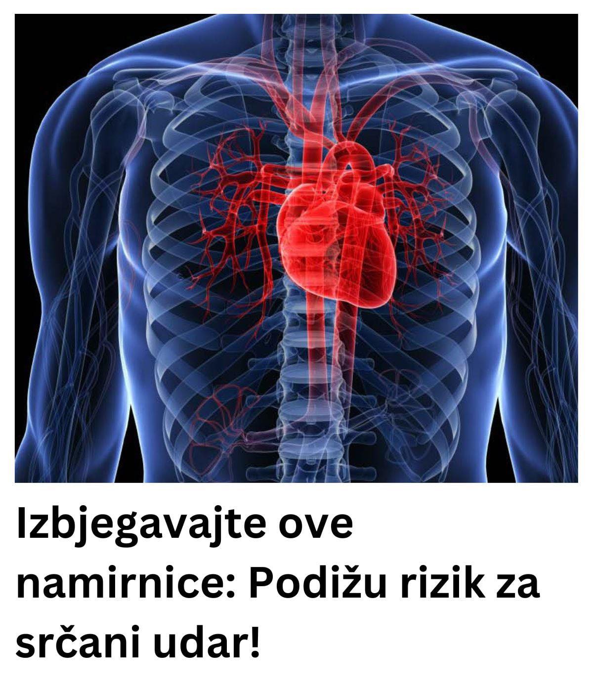 Izbjegavajte ove namirnice:  Podižu rizik za srčani udar!