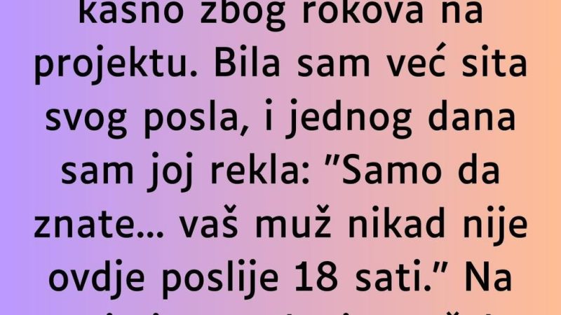 Moj šef me tjerao da lažem njegovoj ženi i govorim joj da će raditi do kasno zbog rokova na projektu.