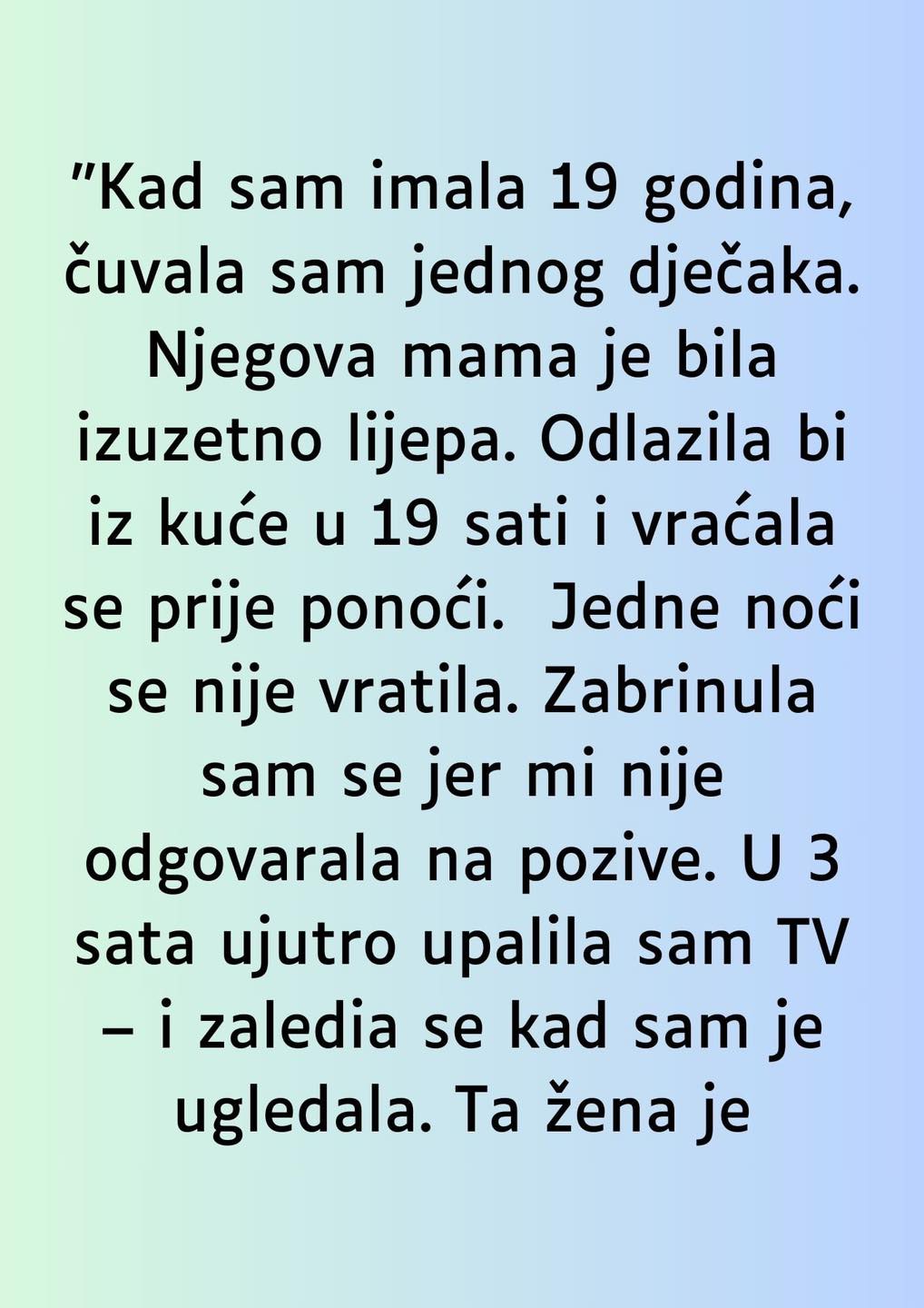 Kad sam imala 19 godina, čuvala sam jednog dječaka.