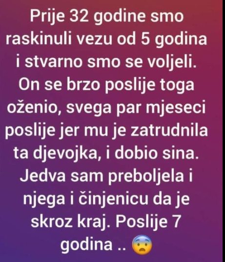 Prije 32 godine smo raskinuli vezu od 5 godina i stvarno smo se voljeli.