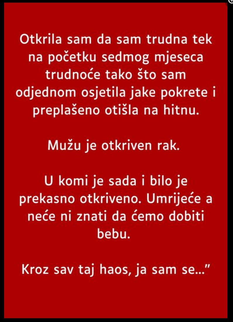 Otkrila sam da sam trudna tek na početku sedmog mjeseca trudnoće