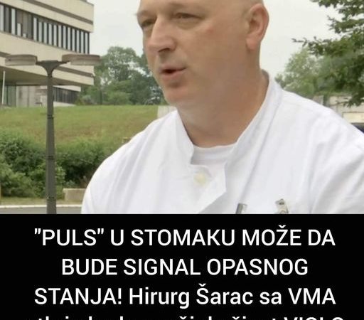 “PULS” U STOMAKU MOŽE DA BUDE SIGNAL OPASNOG STANJA! Hirurg Šarac sa VMA otkrio kada znači da život VISI O KONCU