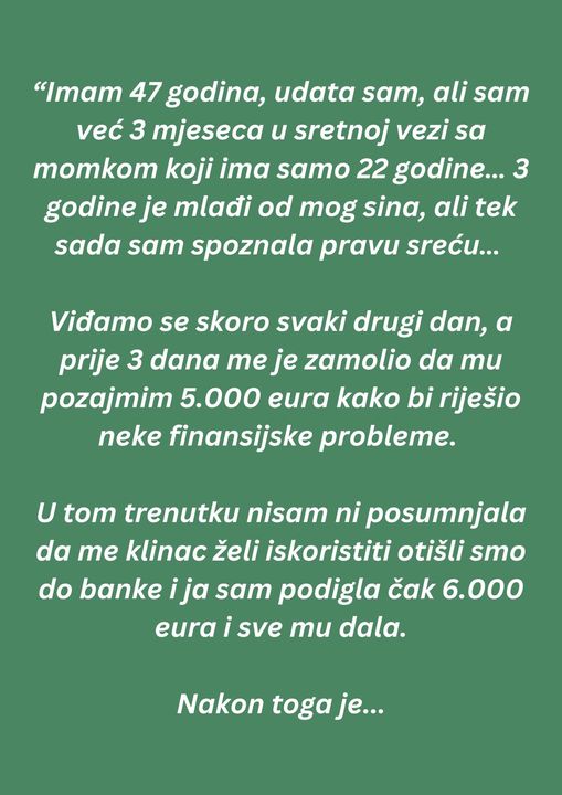 “Imam 47 godina, udata sam, ali sam već 3 mjeseca u sretnoj vezi sa momkom koji ima samo 22 godine…”