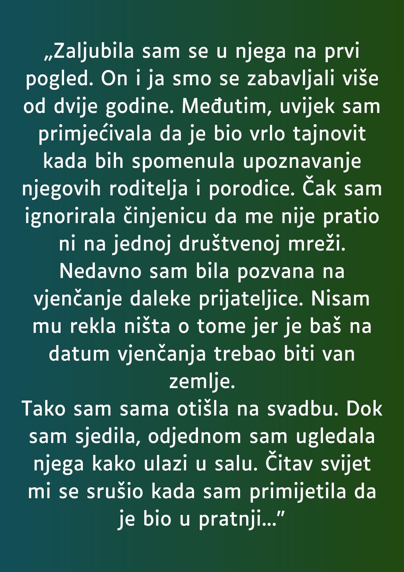 „Zaljubila sam se u njega na prvi pogled. On i ja smo se zabavljali više od dvije godine.