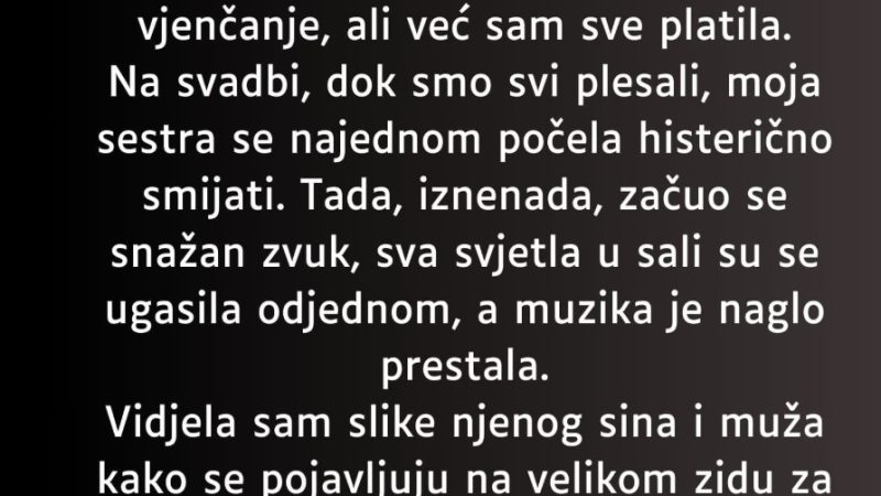 Moja sestra je izgubila muža i osmogodišnjeg sina u nesreći mjesec dana prije mog vjenčanja.