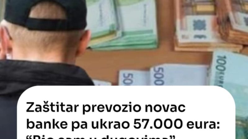 Zaštitar prevozio novac banke pa ukrao 57.000 eura:  “Bio sam u dugovima”